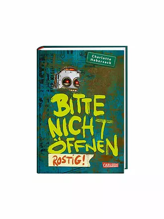 CARLSEN VERLAG | Buch - Bitte nicht öffnen 6: Rostig! | 